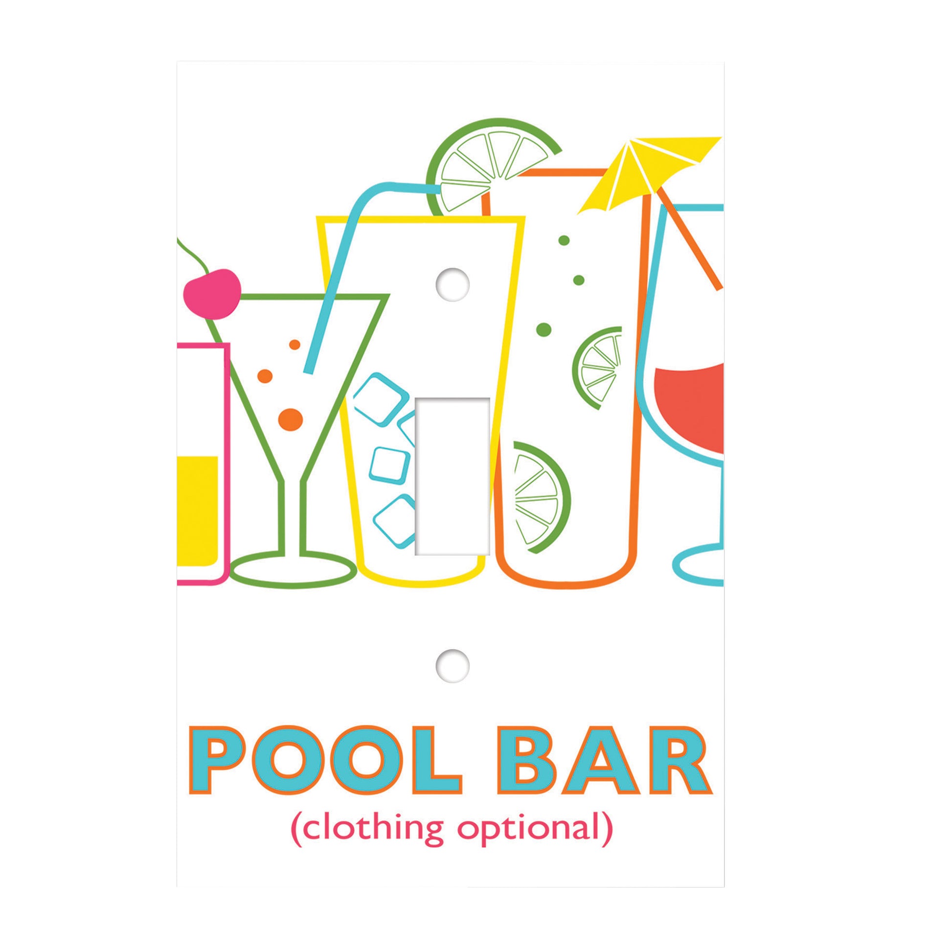ceramic single toggle switch plate featuring print of various colorful drinking vessels with embellishments and text that reads "pool bar, clothing optional".