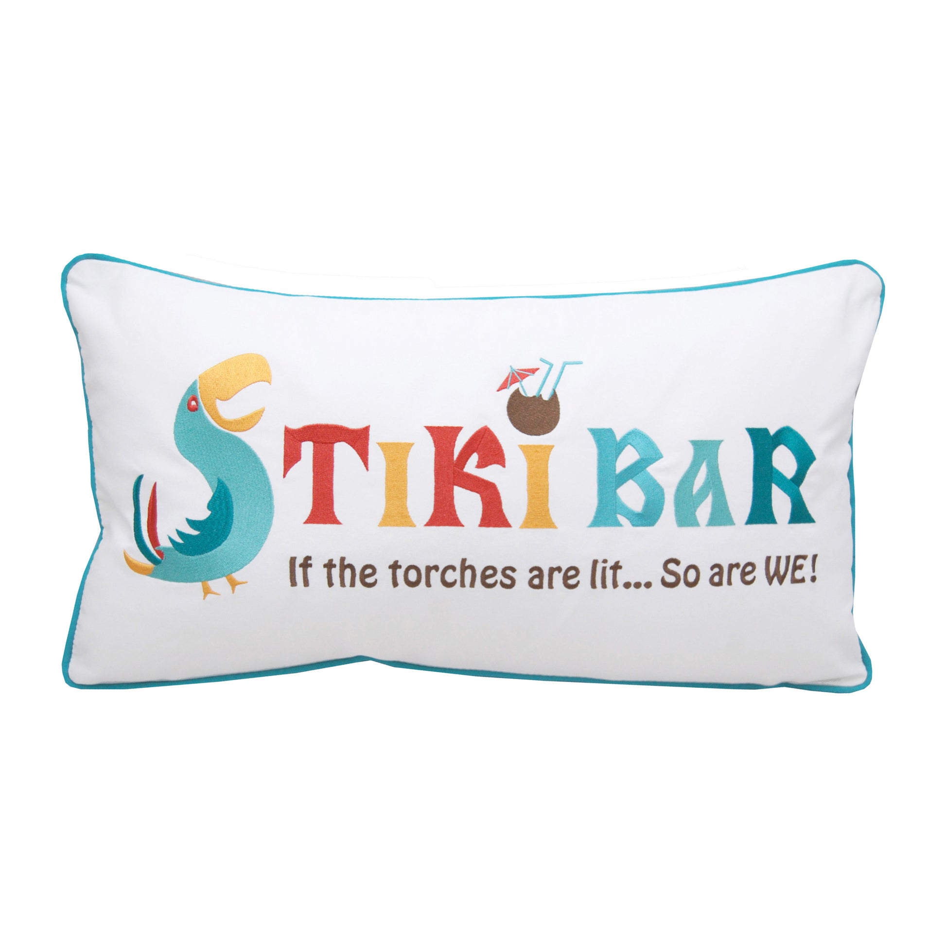 Embroidered lumbar pillow featuring the saying: Tiki Bar, If The Torches Are Lit... So Are WE! in red, yellow, and blue hues.