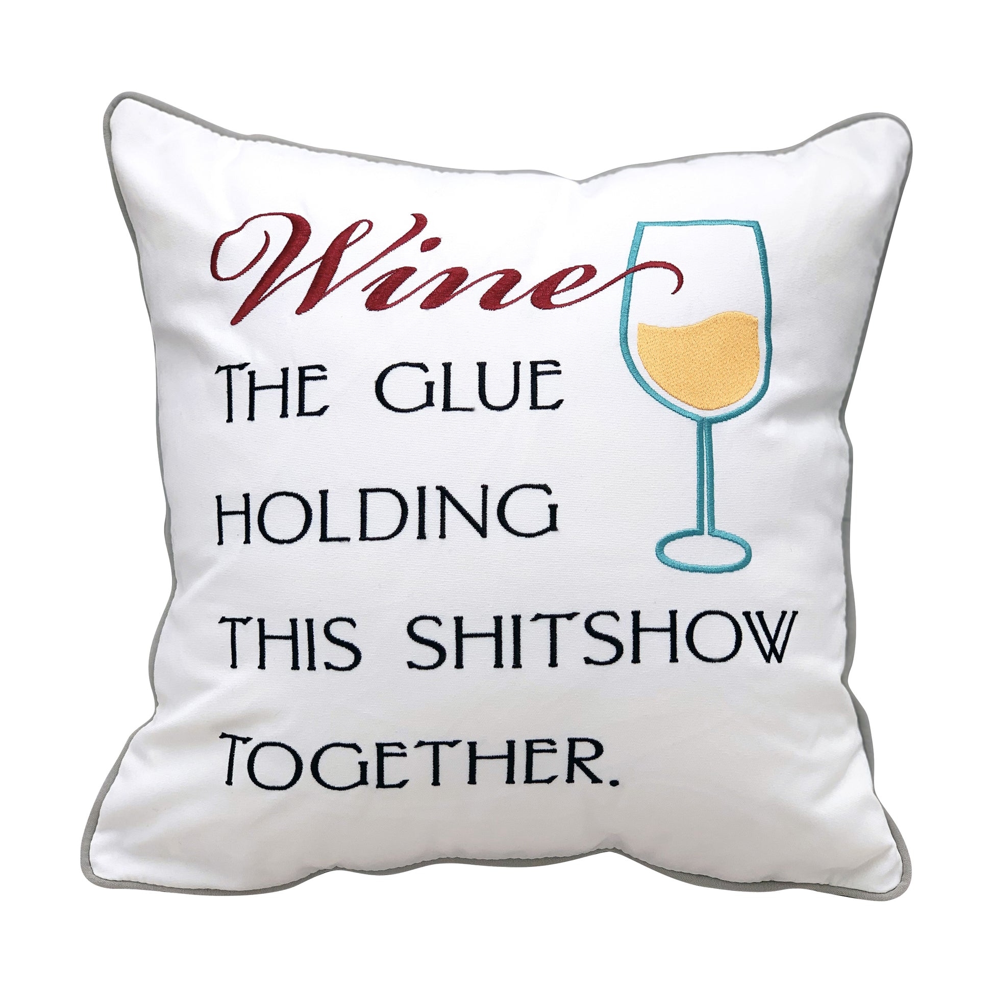 "Wine, the glue holding this shitshow together" sentiment embroidered on a white background.